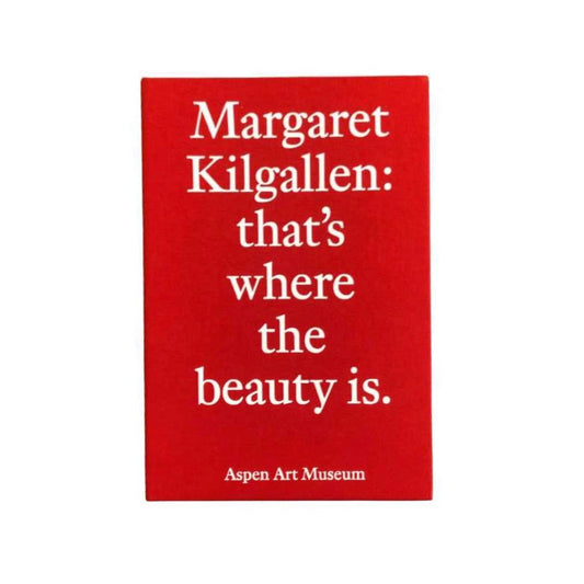 Margaret Kilgallen “that’s where the beauty is” book